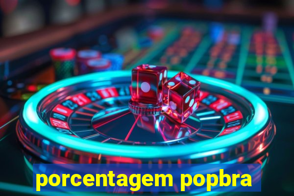 porcentagem popbra